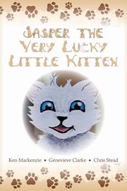 Jasper The Very Lucky Little Kitten, Mackenzie Ken