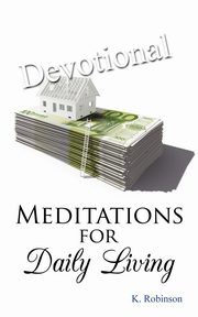 Meditations for Daily Living, Robinson K.