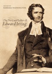 The Diary and Letters of Edward Irving, Irving Edward
