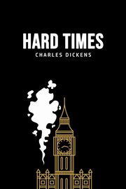 Hard Times, Dickens Charles