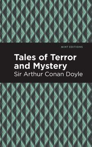 Tales of Terror and Mystery, Doyle Arthur Conan Sir