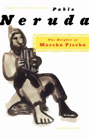 The Heights of Macchu Picchu, Neruda Pablo