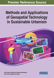 Methods and Applications of Geospatial Technology in Sustainable Urbanism, 