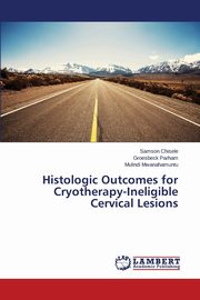 Histologic Outcomes for Cryotherapy-Ineligible Cervical Lesions, Chisele Samson