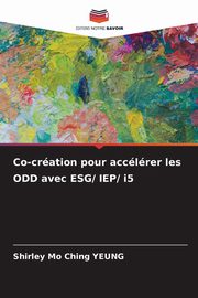 Co-cration pour acclrer les ODD avec ESG/ IEP/ i5, Yeung Shirley Mo Ching