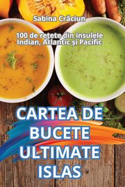 CARTEA DE BUCETE ULTIMATE ISLAS, Sabina Crciun