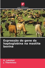 Express?o do gene da haptoglobina na mastite bovina, Lakshmi R.