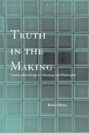 Truth in the Making, Miner Robert C.