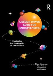 A Design Driven Guide for Entrepreneurs, Alexander Rhea