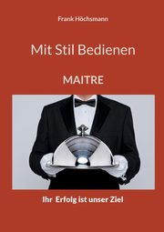 Mit Stil Bedienen, Hchsmann Frank