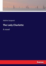 The Lady Charlotte, Sergeant Adeline