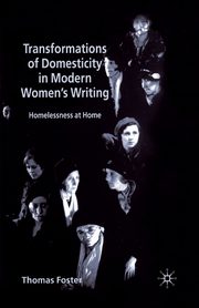 Transformations of Domesticity in Modern Women's Writing, Foster T.