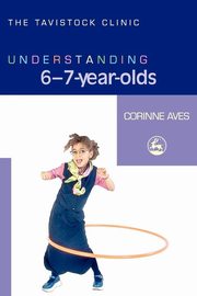 ksiazka tytu: Understanding 6-7-Year-Olds autor: Aves Corinne