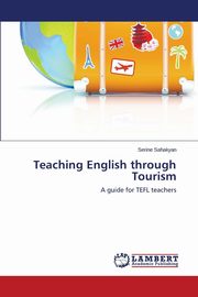 ksiazka tytu: Teaching English through Tourism autor: Sahakyan Serine