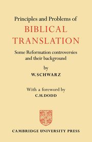 Principles and Problems of Biblical Translation, Schwarz W.