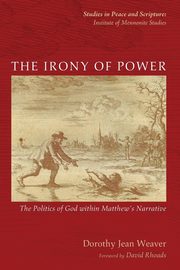 The Irony of Power, Weaver Dorothy Jean