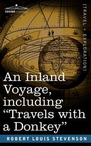 An Inland Voyage, Including Travels with a Donkey, Stevenson Robert Louis