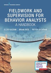 Fieldwork and Supervision for Behavior Analysts, Kazemi Ellie PhD BCBA-D