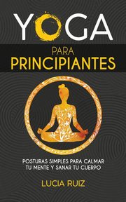 Yoga para principiantes, Ruiz Lucia