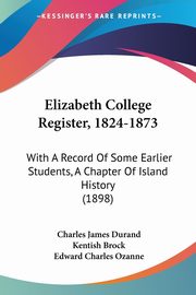Elizabeth College Register, 1824-1873, 