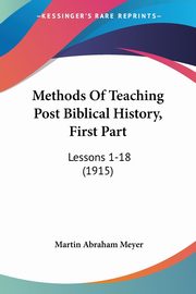 Methods Of Teaching Post Biblical History, First Part, Meyer Martin Abraham