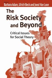 The Risk Society and Beyond, Adam