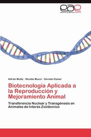 Biotecnologa Aplicada a la Reproduccin y Mejoramiento Animal, Mutto Adrin