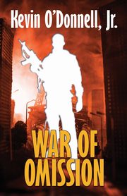 War of Omission, O'Donnell Kevin