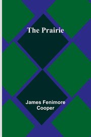 The Prairie, Fenimore Cooper James