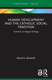 Human Development and the Catholic Social Tradition, Deneulin Sverine