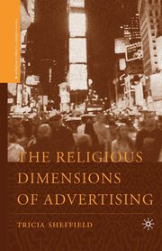 The Religious Dimensions of Advertising, Sheffield T.
