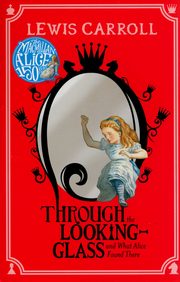 Alice Through the Looking-Glass, Carroll Lewis