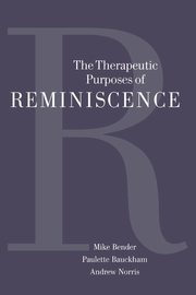 ksiazka tytu: The Therapeutic Purposes of Reminiscence autor: Bender Michael P.