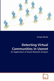 ksiazka tytu: Detecting Virtual Communities in Usenet autor: Murillo Enrique