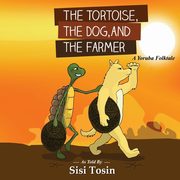 The Tortoise, the Dog, and the Farmer, Tosin Sisi