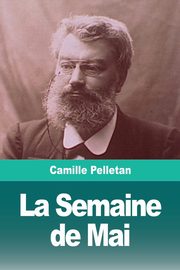 La Semaine de Mai, Pelletan Camille