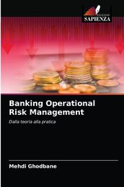 Banking Operational Risk Management, Ghodbane Mehdi