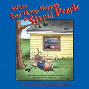 When Bad Things Happen to Stupid People, McPherson John