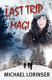The Last Trip of the Magi, Lorinser Michael