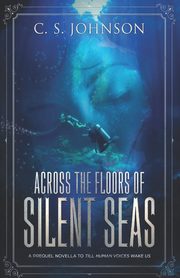 Across the Floors of Silent Seas, Johnson C. S.