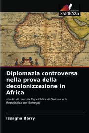 Diplomazia controversa nella prova della decolonizzazione in Africa, Barry Issagha