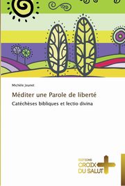 Mditer une parole de libert, JEUNET-M