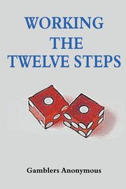 Working The Twelve Steps, Anonymous Gamblers