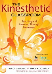 The Kinesthetic Classroom, Lengel Traci