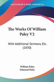 The Works Of William Paley V2, Paley William