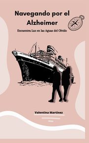 Navegando por el Alzheimer, Martinez Dolagaray Valentina
