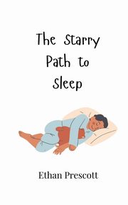 The Starry Path to Sleep, Prescott Ethan