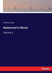 Redeemed in Blood, Dixie Florence