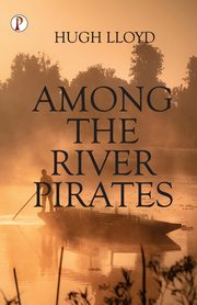 Among the River Pirates, Lloyd Hugh