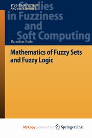 Mathematics of Fuzzy Sets and Fuzzy Logic, Bede Barnabas
